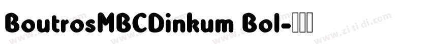 BoutrosMBCDinkum Bol字体转换